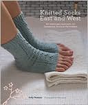 Knitted Socks East and West: 30 Designs Inspired by Japanese Stitch Patterns