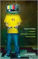 The Big Rewind: A Memoir Brought to You by Pop Culture