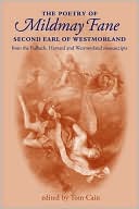 The Poetry of Mildmay Fane, Second Earl of Westmorland: Poems from the Fulbeck, Harvard and Westmorland Manuscripts