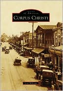 Corpus Christi, Texas (Images of America Series)
