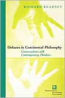 Debates in Continental Philosophy: Conversations with Contemporary Thinkers