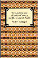The Autobiography Of Andrew Carnegie And The Gospel Of Wealth