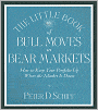 The Little Book of Bull Moves in Bear Markets: How to Keep Your Portfolio Up When the Market is Down