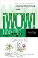 !Wow!: Deje al cliente boquiabierto con un servicio fuera de serie