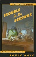 Trouble Is My Beeswax
