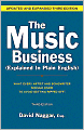 The Music Business (Explained in Plain English): What Every Artist and Songwriter Should Know to Avoid Getting Ripped Off!