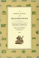 A General History of Quadrupeds: The Figures Engraved on Wood