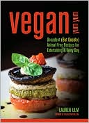 Vegan Yum Yum: Decadent (But Doable) Animal-Free Recipes for Entertaining and Everyday