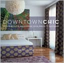 Downtown Chic: Designing Your Dream Home: From Wreck to Ravishing