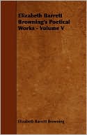 Elizabeth Barrett Browning's Poetical Works - Volume V