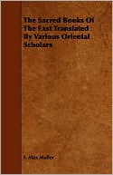 The Sacred Books Of The East Translated By Various Oriental Scholars