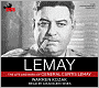 LeMay: The Life and Wars of General Curtis LeMay