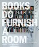 Books Do Furnish a Room