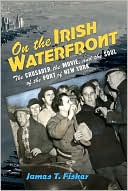 On the Irish Waterfront: The Crusader, the Movie, and the Soul of the Port of New York