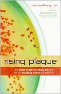 Rising Plague: The Global Threat from Deadly Bacteria and Our Dwindling Arsenal to Fight Them