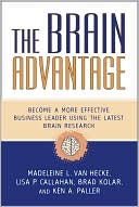 The Brain Advantage: Become a More Effective Business Leader Using the Latest Brain Research
