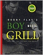 Bobby Flay's Boy Meets Grill: With More than 125 Bold New Recipes