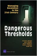 Dangerous Thresholds: Managing Escalation in the 21st Century
