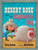 Desert Rose and Her Highfalutin Hog