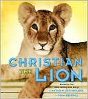 Christian the Lion (Henry Holt Edition)