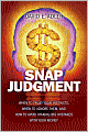 Snap Judgment: When to Trust Your Instincts, When to Ignore Them, and How to Avoid Making Big Mistakes with Your Money