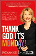 Thank God It's Monday!: How to Create a Workplace You and Your Customers Love