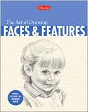 download The Art of Drawing Faces and Features book