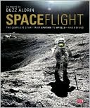 Space Flight: The Complete Story From Sputnik to Apollo - and Beyond