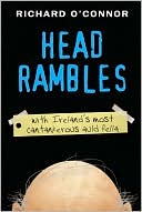 Head Rambles: With Ireland's Most Cantankerous Auld Fella