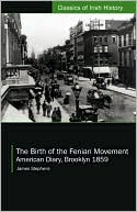 Birth of the Fenian Movement: American Diary, Brooklyn 1859