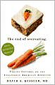 The End of Overeating: Taking Control of the Insatiable American Appetite