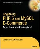 Beginning PHP 5 and MySQL E-Commerce: From Novice to Professional