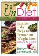 The Undiet: Painless Baby Steps to Permanent Weight Loss (Without a Day on a Diet)