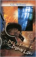 Deliverance from the Down Low: Deliverance for Men Who Sleep with Men