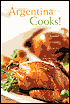 Argentina Cooks!: Treasured Recipes from the Nine Regions of Argentina