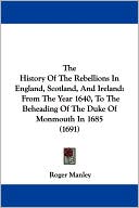 The History Of The Rebellions In England, Scotland, And Ireland