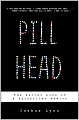 Pill Head: The Secret Life of a Painkiller Addict