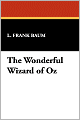 The Wonderful Wizard of Oz (Oz Series #1)