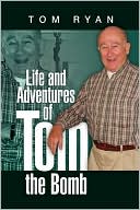 Life And Adventures Of Tom The Bomb