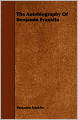 The Autobiography Of Benjamin Franklin