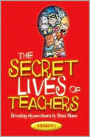 The Secret Lives of Teachers: Revealing Rhymes Chosen by Brian Moses
