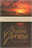 La Aurora Gloriosa de Dios: Encuentra Significado a Tu Vida Segun Genesis