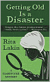 Getting Old Is a Disaster (Gladdy Gold Series #5)