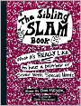 The Sibling Slam Book: What It's Really Like to Have a Brother or Sister with Special Needs