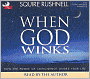 When God Winks: How the Power of Coincidence Guides Your Life