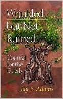 Wrinkled but Not Ruined: Counsel for the Elderly