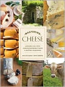 Mastering Cheese: Lessons for Connoisseurship from a Maitre Fromager
