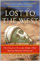 Lost to the West: The Forgotten Byzantine Empire That Rescued Western Civilization