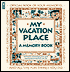 My Vacation Place: A Memory Book