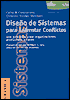 Diseno de Sistemas Para Enfrentar Conflictos: Una Guia Para Crear Organizaciones Productivas y Sanas
